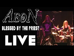 AEON-BLESSED BY THE PRIEST-LIVE HD TORONTO-Feb 24 2015