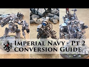 Naval Boarding Party - Pt 2 - Tank Conversion Guide - Astra Militarum - Imperial Guard