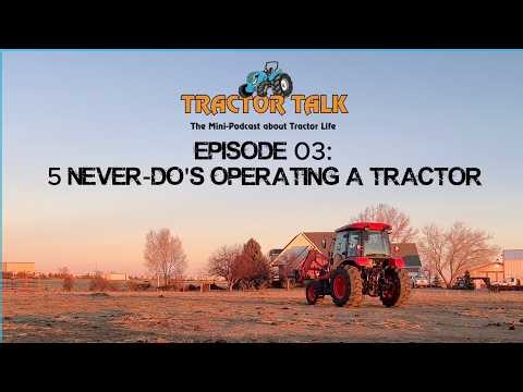 Tractor Talk – Episode 3 🚜 | 5 NEVER Do's 🚫 Operating a Tractor
