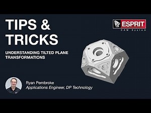 ESPRIT® Tips & Tricks: Understanding Tilted Plane Transformations