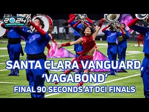 DCI 2024 Supercut: Santa Clara Vanguard, 'Vagabond' Final 90 Seconds at DCI Finals | FloMarching