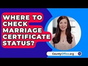 Where To Check Marriage Certificate Status? - CountyOffice.org