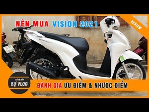 🔴 Đánh Giá Ưu và Nhược Điểm Trên Vision 2021 ▶️ Lời Khuyên Chân Thành Nên Mua Vision 2021