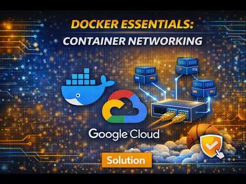 Docker Essentials: Container Networking | Easy Google Arcade Lab Solution