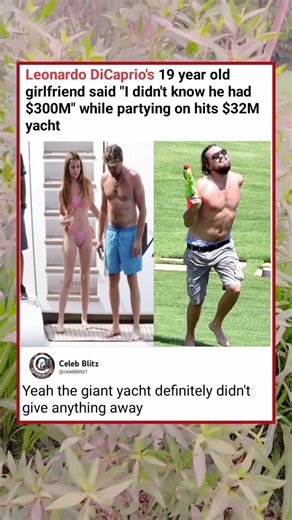 Leonardo DiCaprio's Girlfriend Got The Shock Of Her Life When She Learned How Rich He Really Is