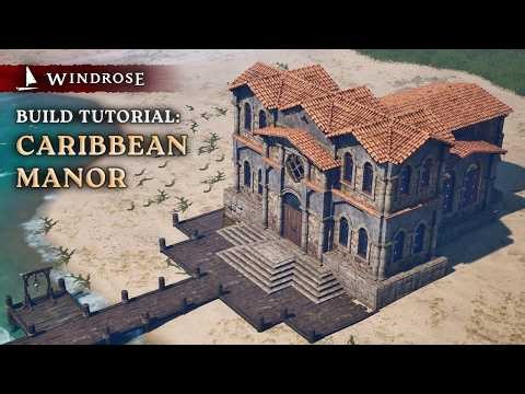 Windrose | HOW TO: Build a Caribbean Manor (Tutorial/Walkthrough)
