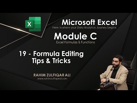 19 - Formula Editing Tips & Tricks - Module C - Excel Formulas and Functions