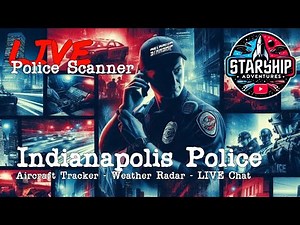 🔴Live Scanner Feeds: Indianapolis Police, Fire, Aircraft, & Weather