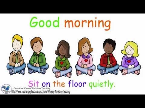 Good morning sit on the floor quietly