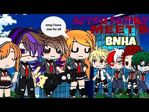 Afton family meet's BNHA gacha life part 1