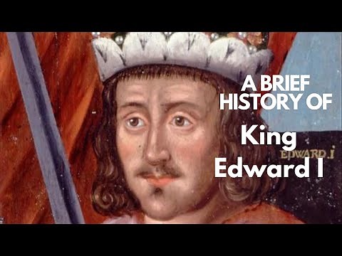 A Brief History of King Edward I 1272-1307