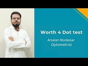 Worth 4 Dot test explained by Optometrist Arsalan Mudassar!