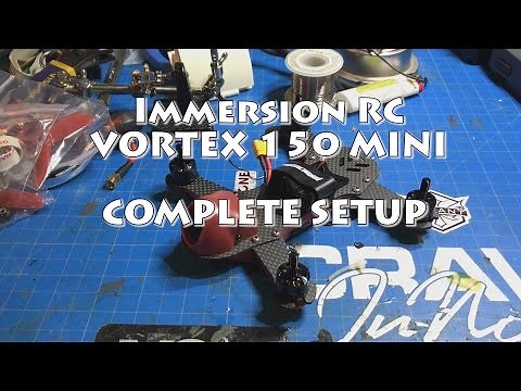 Immersion RC Vortex 150 Mini Complete Setup Guide and Review