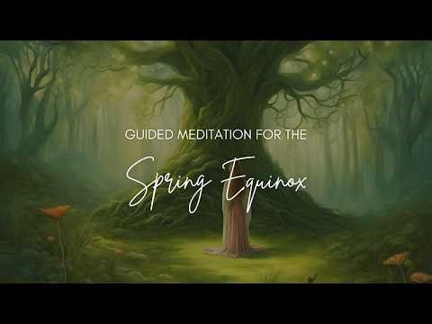 Ostara Guided Meditation | Renewal, Rebirth & Intentional Living