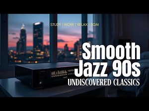 90s Smooth Jazz: The Undiscovered Classics Vol. 4