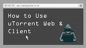How to Use uTorrent Web & Client