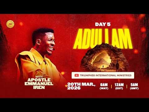 DAY 5 OF ADULLAM WITH APOSTLE EMMANUEL IREN |20TH MARCH 2026