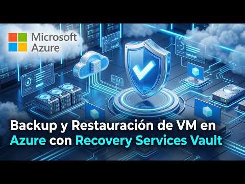 Backup y restauración de VMs en Azure con Recovery Service Vault