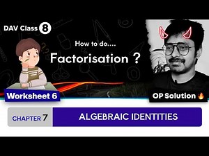 Worksheet 6 | Chapter 7 | DAV Class 8 Maths | Algebraic Identities | (CH07WS06) 🔥🔥🔥