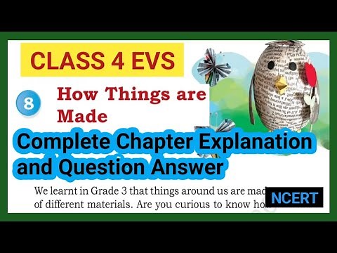 How Things Are Made |Class 4 EVS|Explanation and Question Answer |NCERT