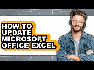 How to Update Microsoft Office Excel - Easy Guide