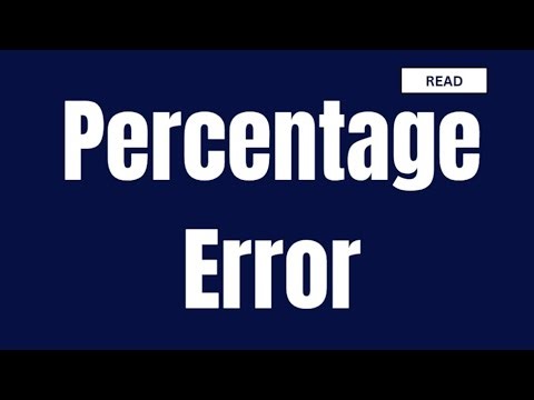 Percentage Error Explained | Read Along | Percentages Explained