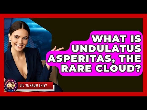 What Is Undulatus Asperitas, The Rare Cloud? - Did Ya Know This