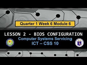 MODULE 6 CSS 10 LESSON 2 BIOS CONFIGURATION QUARTER 1