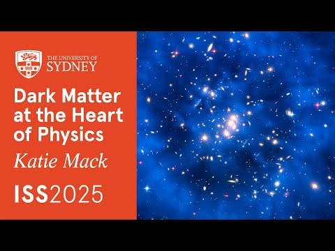 The Dark Matter Mystery • Katie Mack • ISS2025