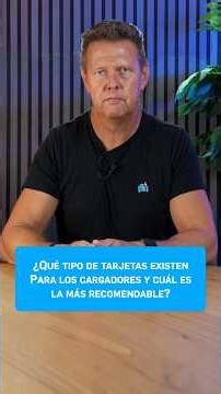 ¿Qué tipo de tarjetas existen para los cargadores y cuál es la más recomendable?