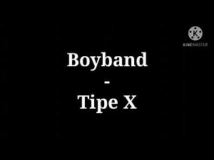 Tipe X - Boyband (karaoke)