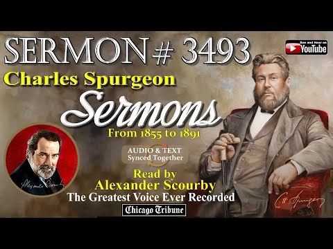 Sermon No.3493 - Charles Spurgeon Sermons - Read By Alexander Scourby *God is Spirit, Truth & Love.