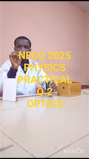 NECO PHYSICS PRACTICAL Q.2 ( OPTICS) SIMPLIFIED #education #physicsexperiment #school #physics #