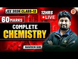 Complete Class 12 Chemistry for JEE 2026 | 60 Marks | JEE 2026 Chemistry Oneshot | Naveen Sir