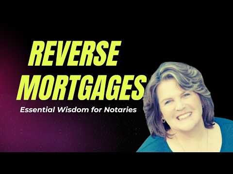 Free Notary Training: Reverse Mortgage Essential Wisdom for Notaries with Nina Penny, CRMP