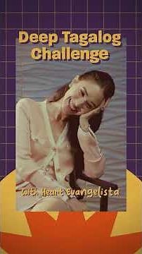 Deep Tagalog Word Challenge ft. Heart Evangelista | The People Have Spoken