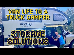 Van Life To A Truck Camper: Storage Problems And Solutions