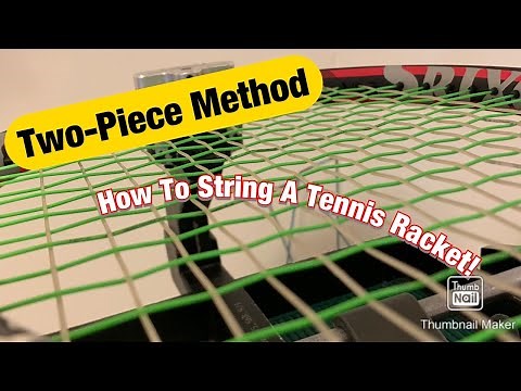 How To String A Tennis Racket #2 | Two-Piece Method