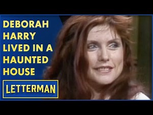 Blondie's Deborah Harry Lived In A Haunted House | Letterman