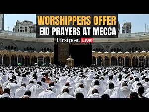Eid al-Fitr LIVE: Devotees Offer Prayers at Mecca's Masjid al-Haram to Mark End of Ramadan | N18G