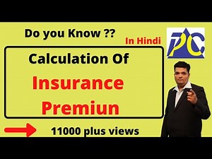 calculation of Insurance premium ! Insurance Product ! How to calculate Insurance premium !