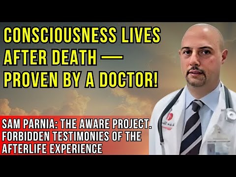 THE AWARE PROJECT — Shocking Evidence of the Afterlife by Dr. Sam Parnia