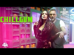 CHILLGUM (Official Video) || YO YO HONEY SINGH || MALAIKA ARORA | 51 GLORIOUS DAYS || BHUSHAN KUMAR