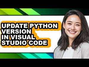 How to Update Python Version in Visual Studio Code (full Guide)