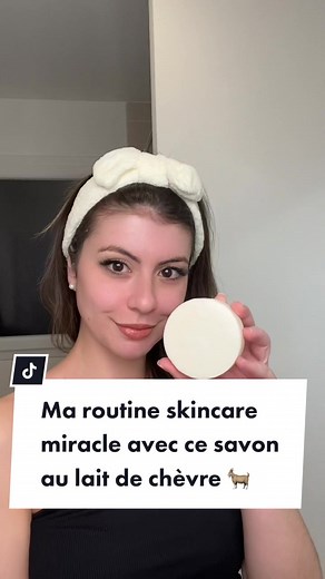 Routine skincare miracle avec le savon au lait de chèvre