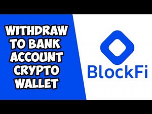 How to Withdraw from BlockFi (To Bank Account or Crypto Wallet)