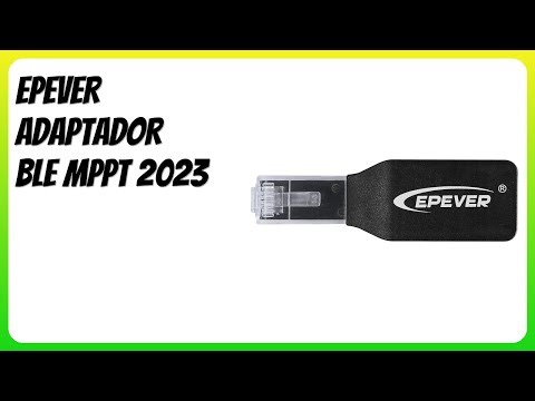 RESEÑA (2026) : EPEVER Adaptador BLE MPPT 2023. DETALLES