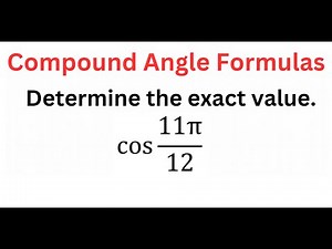 EXACT Value Of cos(11pi/12)