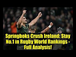Springboks Crush Ireland: Stay No.1 in Rugby World Rankings - Full Analysis!