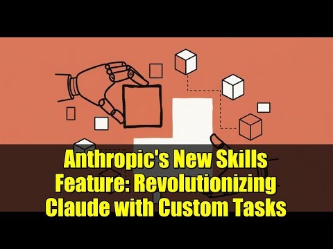 Anthropic's New Skills Feature: Revolutionizing Claude with Custom Tasks